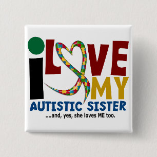 Ik hou van mijn Autistisch zuster 2 AUTISM BEWUSTM Vierkante Button 5,1 Cm
