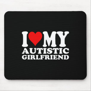 Ik hou van mijn autistische Vriendin Ik hart mijn Muismat