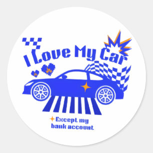 Ik hou van mijn auto, behalve mijn bankrekening Gr Ronde Sticker