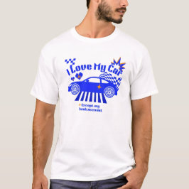 Ik hou van mijn auto, behalve mijn bankrekening Gr T-shirt