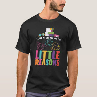 Ik hou van mijn baan om alle kleine redenen Dagopv T-shirt