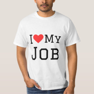 Ik hou van mijn baan t-shirt