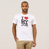 ik hou van mijn baan t-shirt (Voorkant volledig)