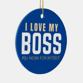 Ik hou van mijn baas en ik werk voor mezelf keramisch ornament (Rechts)