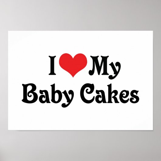Ik hou van mijn baby cakes poster (Voorkant)