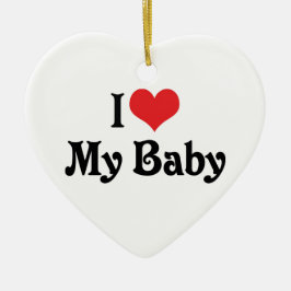Ik hou van mijn Baby Keramisch Ornament