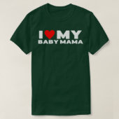 Ik hou van mijn Baby mama Funny Baby Momma T-shirt (Design voorkant)