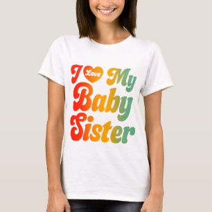 Ik hou van mijn Baby zus - Ik hart mijn Baby zus T-shirt