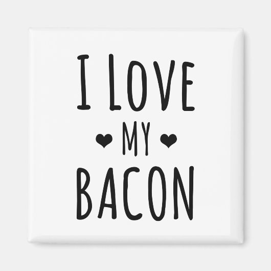 Ik hou van mijn bacon! Bacon Lover koelkast Magneet (Voorkant)