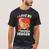 Ik hou van mijn bebaarde draak huisdier reptiel t-shirt (Voorkant)