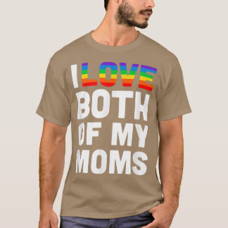 Ik hou van mijn beide Moms Gay Pride LGBTQ Equalit T-shirt
