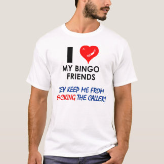 Ik hou van mijn bingvrienden! t-shirt