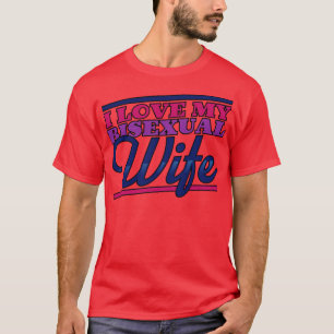 Ik hou van mijn biseksuele vrouw t-shirt