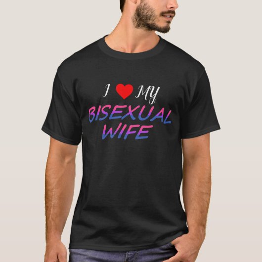 Ik hou van mijn biseksuele vrouw T-Shirt (Voorkant)