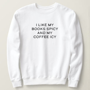 Ik hou van mijn boeken spicy en mijn koffie icy trui