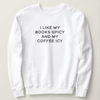 Ik hou van mijn boeken spicy en mijn koffie icy trui