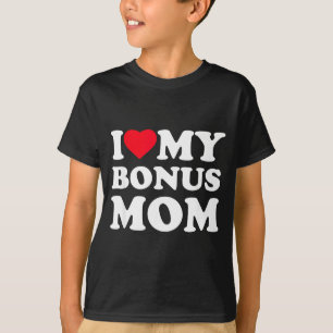 Ik hou van mijn bonus mama ik hart familie oma t-shirt