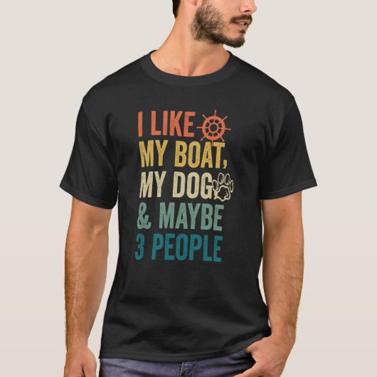 Ik hou van mijn boot Mijn hond en misschien 3 mens T-shirt (Voorkant)