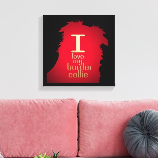 IK HOU VAN MIJN BORDER COLLIE CANVAS AFDRUK (Insitu (Woonkamer))