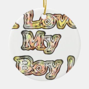 Ik hou van mijn Boy Design Cool  Collectie tekst Keramisch Ornament