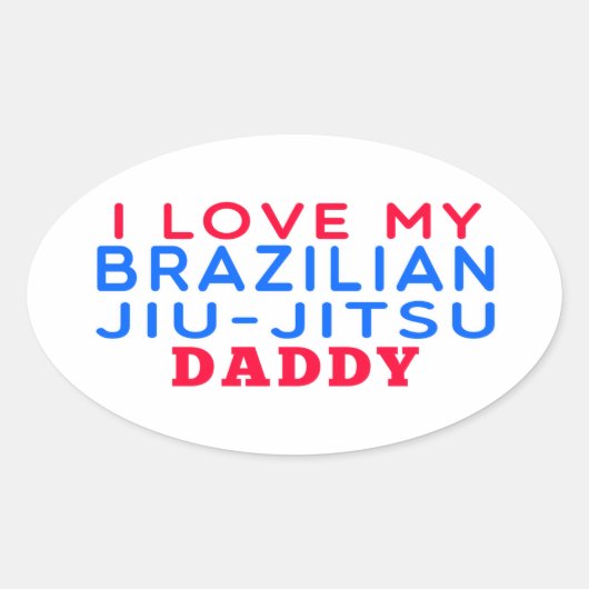 Ik hou van mijn Braziliaanse Jiu-Jitsu papa Ovale Sticker (Voorkant)