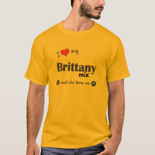 Ik hou van mijn Bretagne Mix (Vrouw Dog) T-shirt