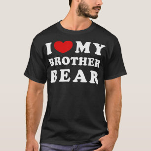 Ik hou van mijn broer Beer, ik hoor mijn broer Bee T-shirt