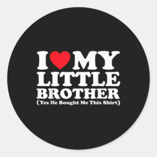 Ik hou van mijn broertje, ja hij kocht me dit schi ronde sticker