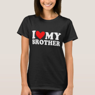 Ik hou van mijn BROTHER T-shirt