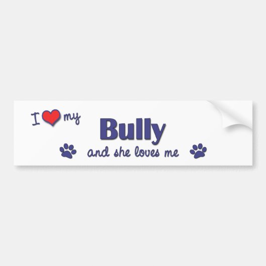 Ik hou van mijn Bully (vrouwelijke hond) Bumpersticker (Voorkant)