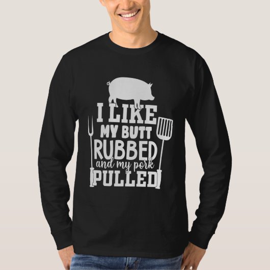 Ik hou van mijn Butt Rubbed en mijn varkensvlees p T-shirt (Voorkant)