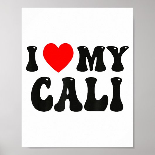 Ik hou van mijn Cali grappige Valentijn rode hart  Poster (Voorkant)