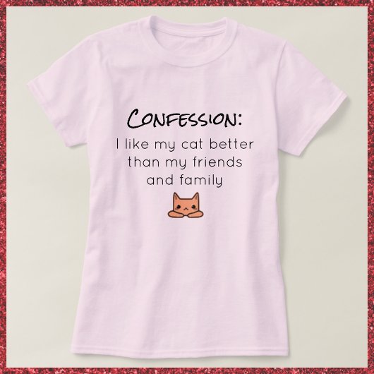 Ik hou van mijn Cat Better T-shirt Confession