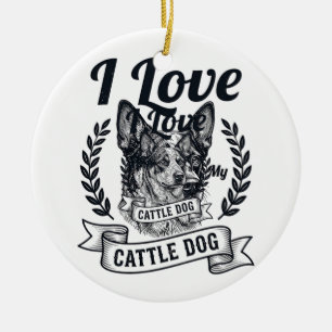 Ik hou van mijn Cattle Dog Vintage Gravure Ontwerp Keramisch Ornament