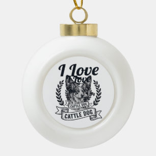 Ik hou van mijn Cattle Dog Vintage Gravure Ontwerp Keramische Bal Ornament