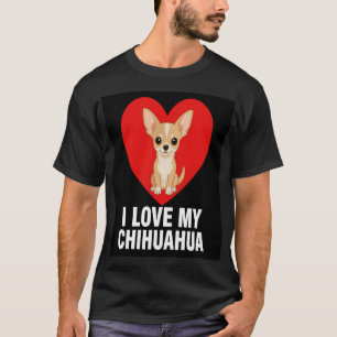 Ik hou van mijn Chihuahua Cute Chihuahua-hond Lief T-shirt