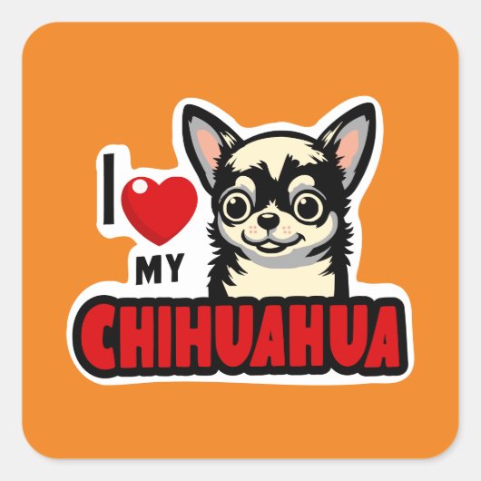 Ik hou van mijn Chihuahua Vierkante Sticker (Voorkant)