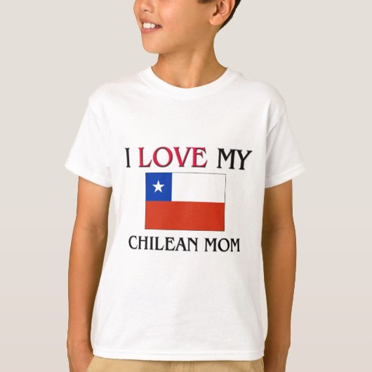 Ik hou van mijn Chileense moeder T-shirt (Voorkant)
