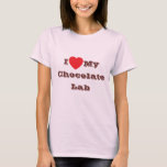 Ik hou van mijn chocoladelab t-shirt<br><div class="desc">Vrouwen Classic T-Shirt In Roze Kleur en Tekst In Chocolade Kleur en casual plezier mode statement kleding accessoire bedrukt met aanpasbare sjabloon tekst zin I ❤️ My Chocolate Lab op Petten, Shirten en Pet Products door TheFabricSeal print on demand shop op Zazzle.com #ZazzleMade https://www.zazzle.com/store/thefabricseal Comfortabele, casual en losse fitting, onze...</div>