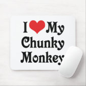 Ik hou van mijn Chunky Monkey Muismat (Met muis)