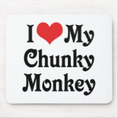 Ik hou van mijn Chunky Monkey Muismat (Voorkant)