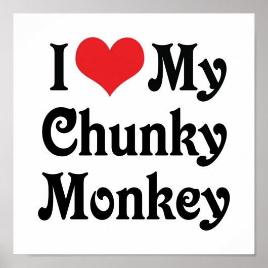 Ik hou van mijn Chunky Monkey Poster (Voorkant)