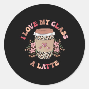 Ik hou van mijn Cl A Latte koffie leraar Byck naar Ronde Sticker