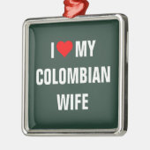 "Ik hou van mijn Colombiaanse vrouw" Metalen Ornament (Links)