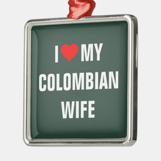 "Ik hou van mijn Colombiaanse vrouw" Metalen Ornament (Links)