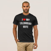 "Ik hou van mijn Colombiaanse vrouw" T-shirt (Voorkant volledig)