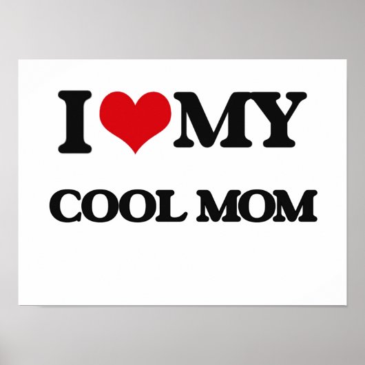 Ik hou van mijn Cool mama Poster (Voorkant)