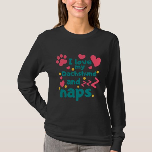Ik hou van mijn Dachshund en Naps T-shirt (Voorkant)