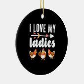 Ik hou van mijn dames, grappige Chicken Lover Shir Keramisch Ornament (Rechts)