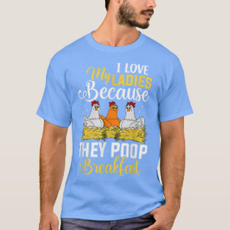 Ik hou van mijn dames Poop Breakfast Chicken Chick T-shirt